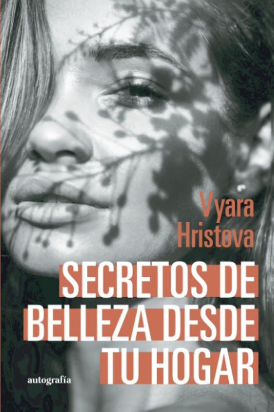 Secretos de belleza desde tu hogar Tapa blanda